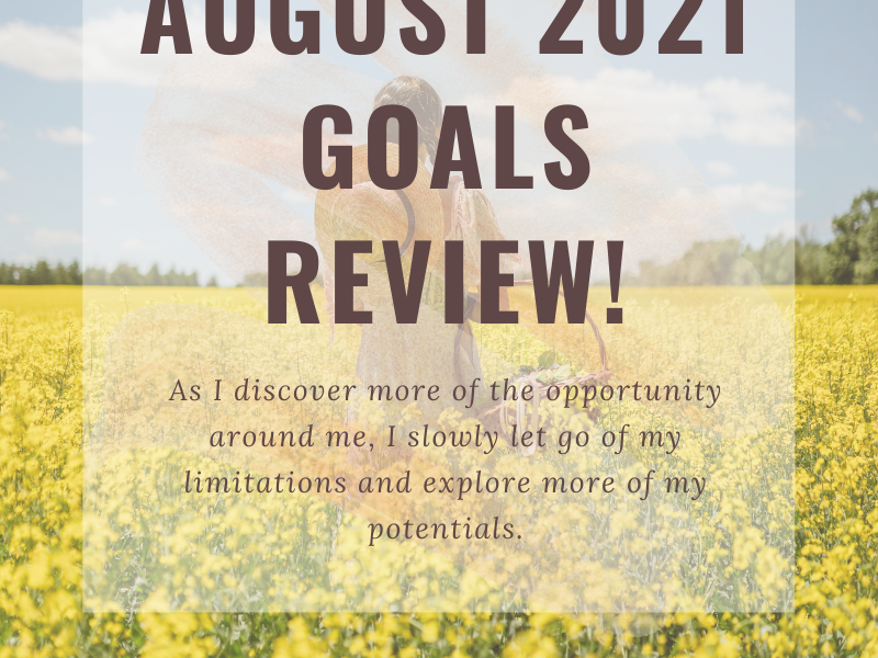 AUGUST 2021 Goals Review!